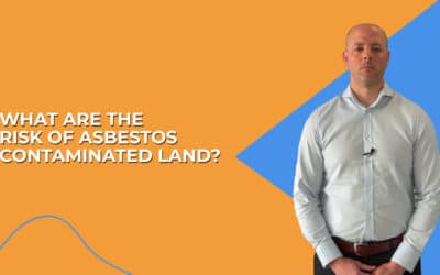 What Are The Risks Of Asbestos-Contaminated Land?